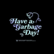 Illustration for article titled Open Forum: Garbage Day is Monday (And Thursday)
